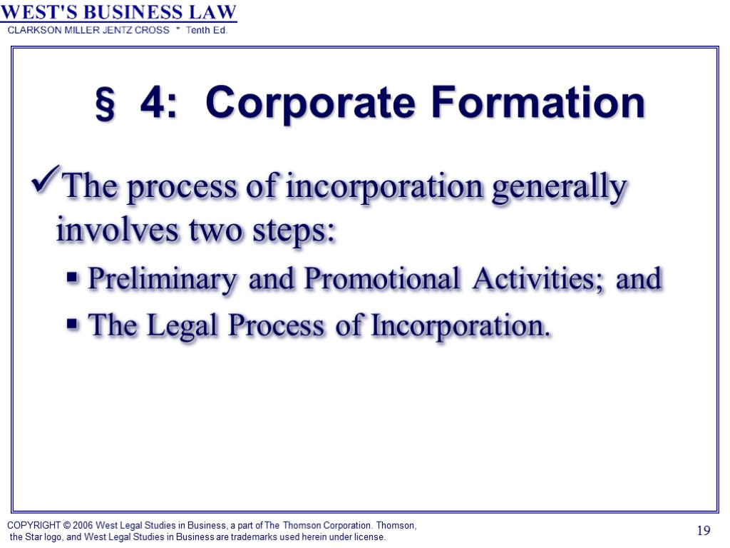 19 § 4: Corporate Formation The process of incorporation generally involves two steps: Preliminary